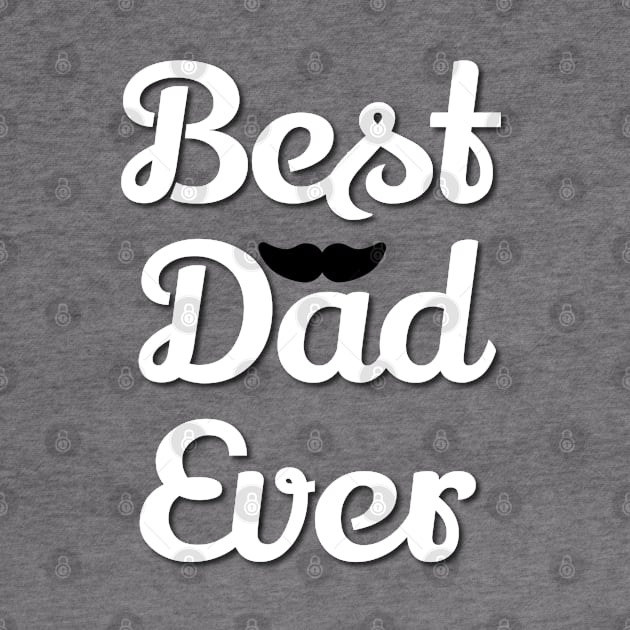 Best Dad Ever by CHARNISTA STUDIO